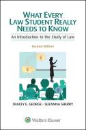 What Every Law Student Really Needs to Know: An Introduction to the Study of Law di Tracey E. George, Suzanna Sherry edito da ASPEN PUBL