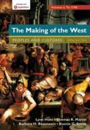 The Making of the West, Volume 1: To 1750: People and Cultures di Lynn Hunt, Thomas R. Martin, Barbara H. Rosenwein edito da Bedford Books