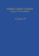 Selected Papers Iv di Shiing-Shen Chern edito da Springer