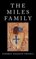 The Miles Family: An Introduction di Tandrea Madison Thysell edito da AUTHORHOUSE
