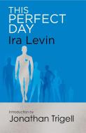 This Perfect Day di Ira Levin edito da Little, Brown Book Group