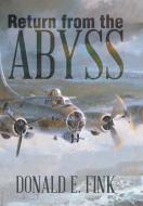 Return from the Abyss di Donald E. Fink edito da Xlibris