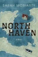 North Haven di Sarah Moriarty edito da LITTLE A