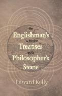 The Englishman's Two Excellent Treatises on the Philosopher's Stone di Edward Kelly, Arthur Edward Waite edito da Vintage Astronomy Classics