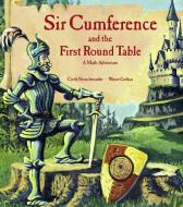 Sir Cumference And The First Round Table di Cindy Neuschwander, Wayne Geehan edito da Charlesbridge Publishing,U.S.