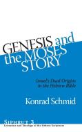 Genesis and the Moses Story di Konrad Schmid edito da Penn State University Press