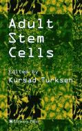 Adult Stem Cells di Kursad Turksen edito da Humana Press