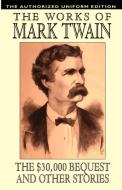 The $30,000 Bequest and Other Stories di Mark Twain, Samuel Clemens edito da Wildside Press