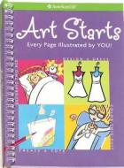 Art Starts: Every Page Illustrated by You! di Trula Magruder, Chris David edito da American Girl Publishing Inc