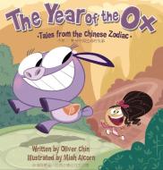 The Year of the Ox: Tales from the Chinese Zodiac [bilingual English/Chinese] di Oliver Chin edito da IMMEDIUM