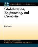 Globalization, Engineering, and Creativity di John Reader edito da Morgan & Claypool Publishers