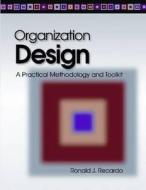 Organization Design di Ronald J. Recardo edito da Hrd Press Inc.,u.s.