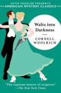 Waltz Into Darkness di Cornell Woolrich edito da AMER MYSTERY CLASSICS