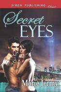 Secret Eyes (Siren Publishing Classic) di Marie Jermy edito da SIREN PUB