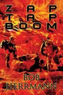 Zap Tap Boom di Bob Herrmann edito da America Star Books