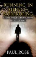 Running In Silence-norrkoping di Paul Rose edito da America Star Books