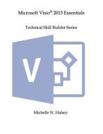 Microsoft Visio 2013 Essentials di Michelle N. Halsey edito da LIGHTNING SOURCE INC