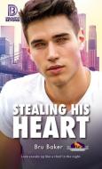Stealing His Heart di Bru Baker edito da DREAMSPINNER PR