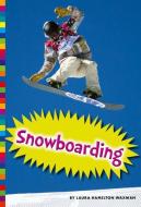 Snowboarding di Laura Hamilton Waxman edito da AMICUS