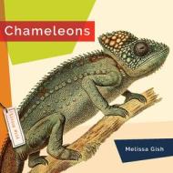 Chameleons di Melissa Gish edito da CREATIVE ED & PAPERBACKS