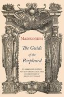 The Guide of the Perplexed di Moses Maimonides edito da Martino Fine Books