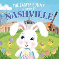 The Easter Bunny Is Coming to Nashville di Eric James edito da SOURCEBOOKS WONDERLAND