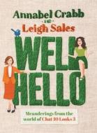 Well Hello di Leigh Sales, Annabel Crabb edito da Penguin Random House Australia