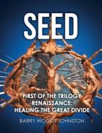 Seed di Barry Woods Johnston edito da Bookside Press