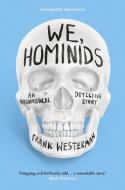 We, Hominids di Frank Westerman edito da Head Of Zeus