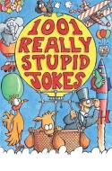 1001 Really Stupid Jokes di Mike Phillips edito da Little, Brown Book Group