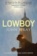 Lowboy di John Wray edito da Canongate Books Ltd.