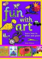 Fun With Art di Helen Webster edito da Arcturus Publishing Ltd