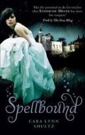 Spellbound di Cara Lynn Shultz edito da Harpercollins Publishers