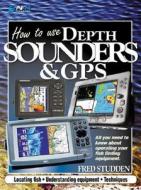 How to Use Depth-Sounders & GPS di Fred Studden edito da Australian Fishing Network