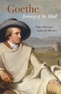 Goethe: Journey of the Mind di Gabrielle Bersier, Nancy Boerner, Peter Boerner edito da Haus Publishing