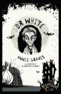The Nightmare Club 11: Dr White di Annie Graves edito da Little Island