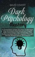 Dark Psychology Mastery di David Covert edito da David Covert