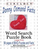 Circle It, Donny Osmond Facts, Word Search, Puzzle Book di Lowry Global Media Llc, Maria Schumacher, Mark Schumacher edito da Lowry Global Media LLC