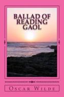 Ballad of Reading Gaol di Oscar Wilde edito da Createspace Independent Publishing Platform