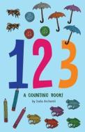 123, a Counting Book! di Isela Archenti edito da Createspace Independent Publishing Platform