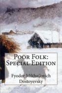 Poor Folk: Special Edition di Fyodor Mikhailovich Dostoyevsky edito da Createspace Independent Publishing Platform