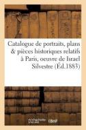 Catalogue De Portraits, Plans Et Pieces Historiques Relatifs A Paris, Oeuvre De Israel Silvestre, di SANS AUTEUR edito da Hachette Livre - BNF