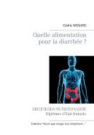 Quelle alimentation pour la diarrhée ? di Cedric Menard edito da Books on Demand