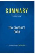 Summary: The Creator's Code di Businessnews Publishing edito da Business Book Summaries