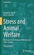 Stress And Animal Welfare di Donald M. Broom, Ken G. Johnson edito da Springer Nature Switzerland Ag