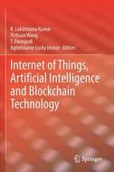 Internet of Things, Artificial Intelligence and Blockchain Technology edito da Springer International Publishing