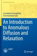 An Introduction to Anomalous Diffusion and Relaxation di Ervin Kaminski Lenzi, Luiz Roberto Evangelista edito da Springer International Publishing