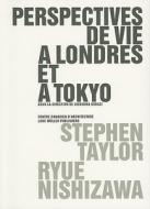 Perspectives De Vie A Londres Et A Tokyo di Stephen Taylor, Ryue Nishizawa edito da Lars Muller Publishers