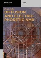 Diffusion and Electrophoretic NMR di Peter Stilbs edito da Gruyter, Walter de GmbH