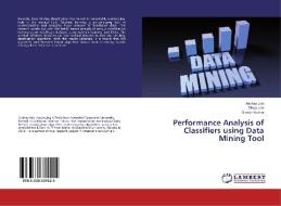Performance Analysis of Classifiers using Data Mining Tool di Akshay Jain, Divya Jain, Dinesh Kumar edito da LAP Lambert Academic Publishing
